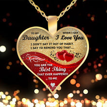 Load image into Gallery viewer, To My Daughter You Are The Best Necklace