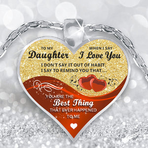 To My Daughter You Are The Best Necklace